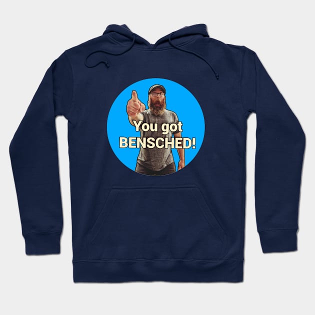 You got Bensched! Hoodie by CaptainRedBeard007